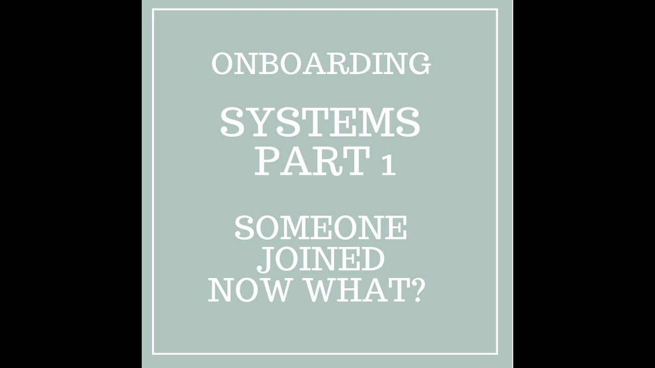 Systems Part 1 -Onboarding - YouTube