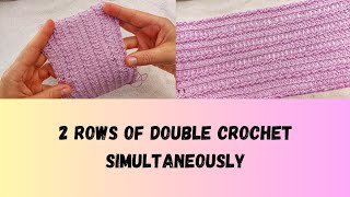 🧶How to Crochet TWO ROWS OF DOUBLE CROCHET AT THE SAME TIME. New Method To Crochet.#crochet