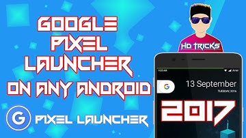 How To Install Google Pixel Launcher In Any Android Phone |2017|