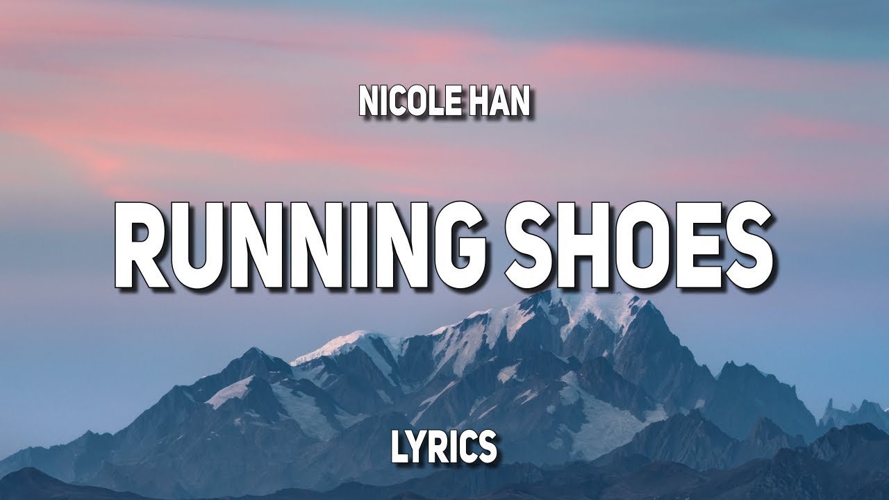 Nicole Han Running Shoes Lyrics YouTube nicole-han-running-shoes-lyrics-youtube