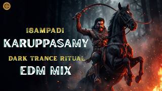 18ampadi Karuppasamy Trance | Epic Parai EDM | Fierce Tribal Deity Fusion