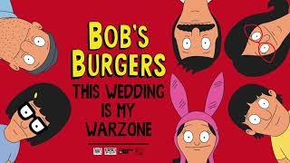 Vignette de la vidéo "Bob's Burgers,  H. Jon Benjamin, John Roberts - This Wedding Is My Warzone"