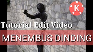 Cara edit video menembus tembok | Kinemaster Tutorial