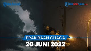Prakiraan Cuaca BMKG Hari Senin 20 Juni 2022, Waspada Wilayah Kendari Berpotensi Hujan dan Petir