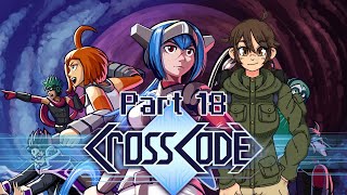 CrossCode (Part 18) | TIME 2 HACK (04/05/22) Wealth
