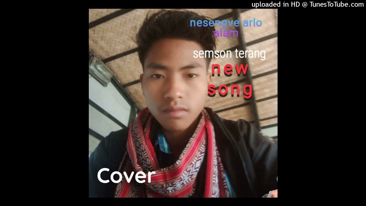 Ne Sengve Arlo Alam Cover Song   Semson Terang