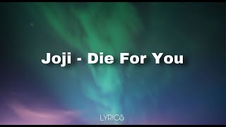 Joji - Die For You Lyrics