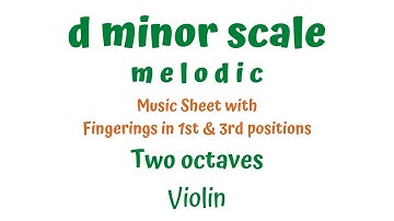 d minor scale 🔔 🥁MUSIC SHEET* MELODIC * (2 octaves) fingerings in1st & 3rd positions*Violin TUTORIAL