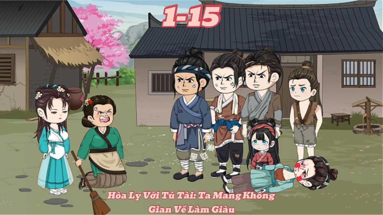 Dài 1-15 | Hòa Ly Với Tú Tài: Ta Mang Không Gian Về Làm Giàu | TRUONGVIETSUB