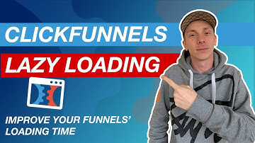 How To Enable ClickFunnels Lazy Loading For Your Funnels