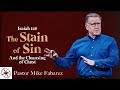 The Stain of Sin And the Cleansing of Christ (Isaiah 1:18) | Good Friday 2023 | Pastor Mike Fabarez