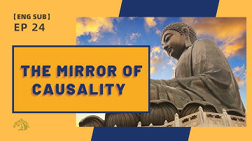【ENG SUB】The Mirror of Causality 24 | Experiences Similar to the Cause | 因果明鏡論 | 感受等流果 #dharma