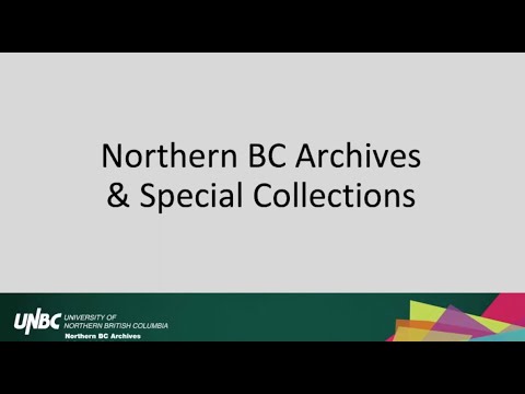 Introduction to UNBC's Northern BC Archives