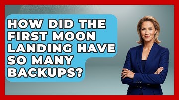 How Did The First Moon Landing Have So Many Backups? - Firsts of the World