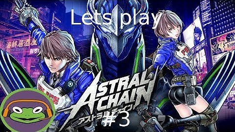 Lets play Astral Chain(( Nintendo Switch)) #3 Training and our first case