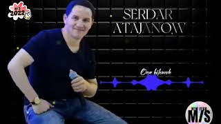 Serdar Atajanow Ona Bilemok