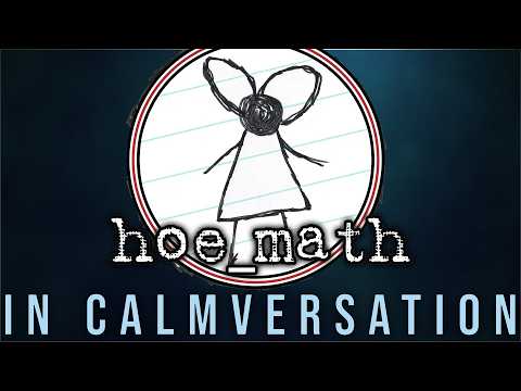 hoe_math, in calmversation