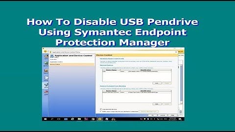 How To Disable USB Pendrive Using Symantec Endpoint Protection Manager