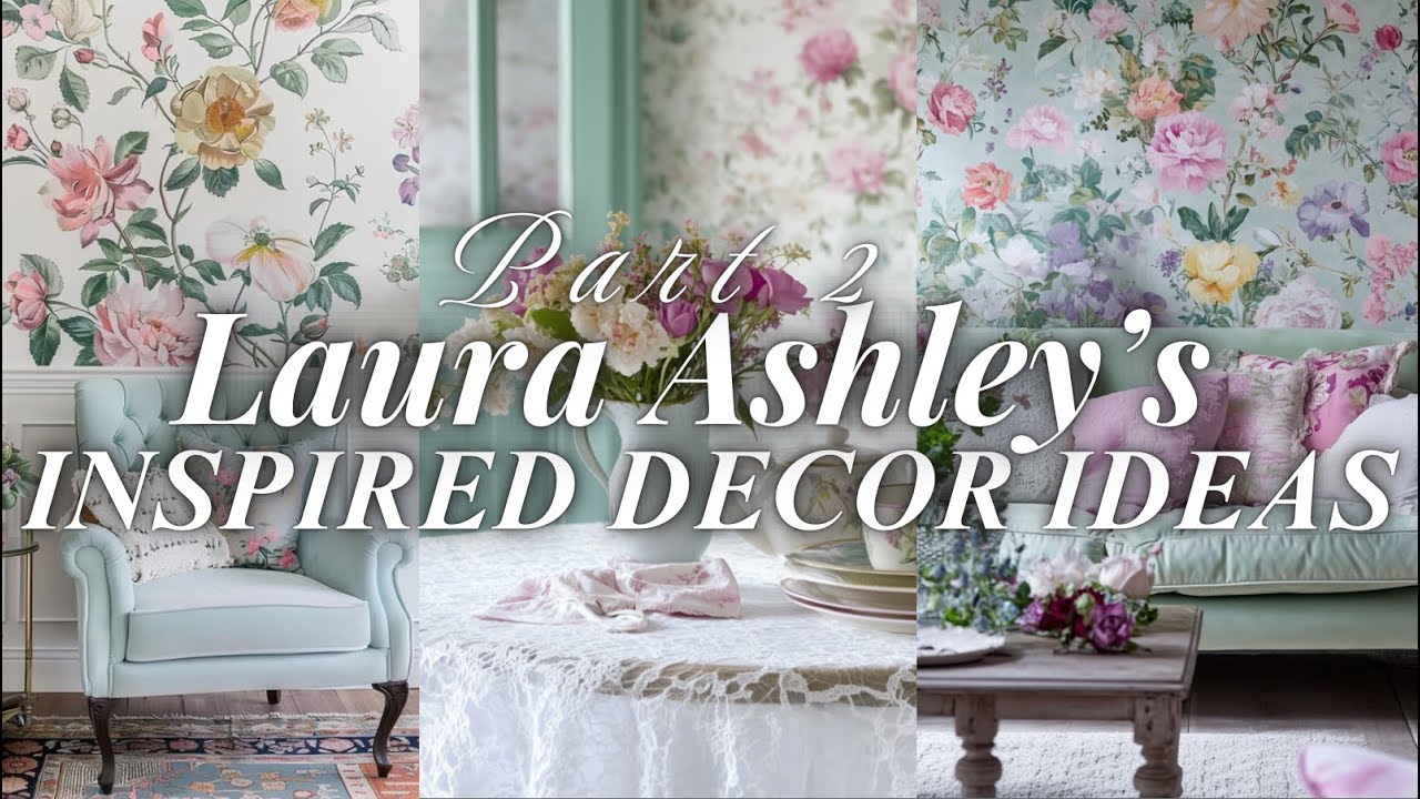 PART 2: Laura Ashley’s Timeless Decor –More Florals, Pastels & Vintage Charm for a Cozy English Home