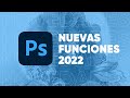 Novedades Adobe #Photoshop 2022 🔥🔥 ¡AHORRO DE TIEMPO INCREIBLE!