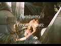 Aventurero - Yeison Jimenez [letra - lyrics] HQ 🍊