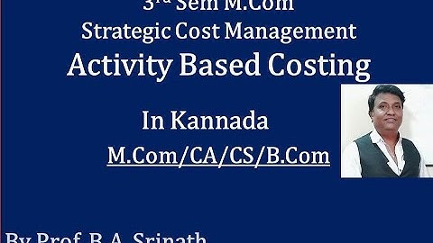 Activity Based Costing in Kannada PART 1 - Strategic Cost Management - M.Com/CA/CS/B.Com.