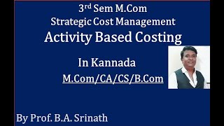 Activity Based Costing in Kannada PART 1 - Strategic Cost Management - M.Com/CA/CS/B.Com.
