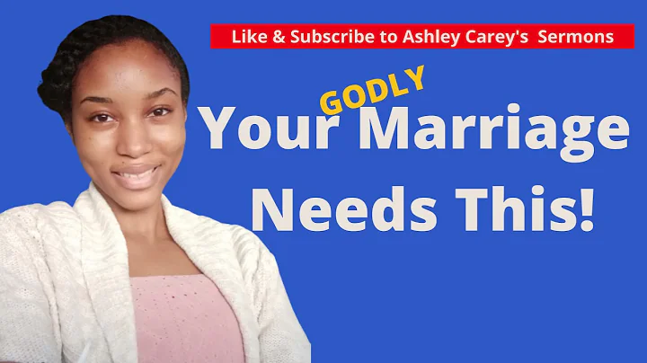 Your Godly Marriage Needs This! | Ashley Carey's S...