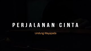 PUISI CINTA - PERJALANAN CINTA @LindungMayapada5883 | MUSIKALISASI PUISI BAPER TENTANG CINTA