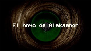 El hoyo de Aleksandr