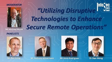Day 2 | Panel Discussion - Utilizing Disruptive Technologies to Enhance Secure Remote Operations