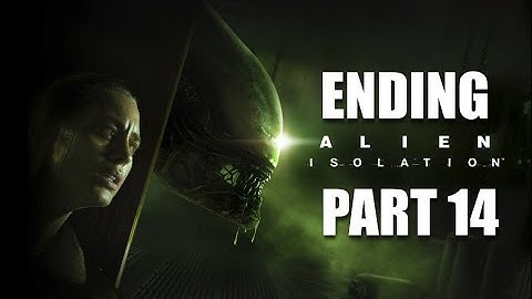 Alien Isolation Part 14 Ending