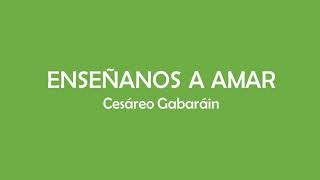 Video voorbeeld van "Enséñanos a amar - Cesáreo Gabaráin"