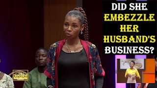 DID SHE EMBEZZLE HER HUSBAND'S BUSINESS? || Justice Court EP 184