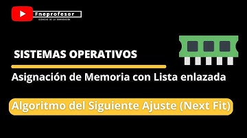 NEXT FIT | ALGORITMO DEL SIGUIENTE AJUSTE | ASIGNACIÓN DE MEMORIA | GESTIÓN DE MEMORIA | SO