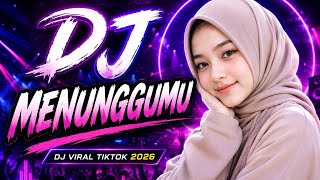 DJ MENUNGGU REMIX DANGDUT TERBARU 2026 FULL BASS PALING JEDAG JEDUG