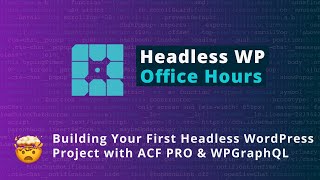 Building Your First Headless WordPress Project with ACF PRO and WPGraphQL