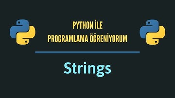 Python Dersleri 2 - Stringler