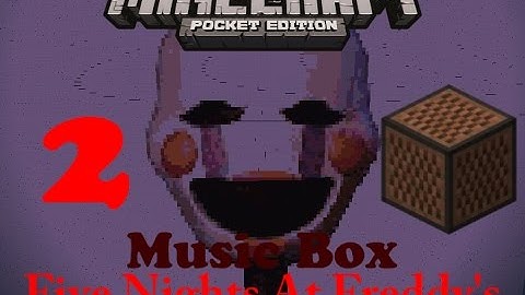 Minecraft PE Note Blocks; FNAF 2 Music Box