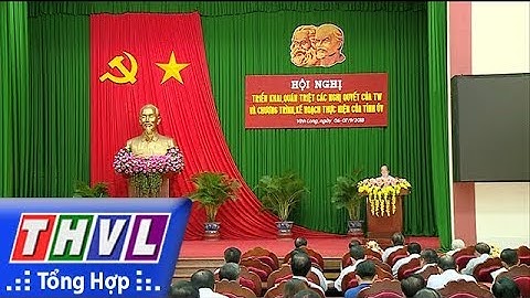 THVL | Tỉnh ủy Vĩnh Long triển khai, quán triệt các NQ, kết luận của trung ương