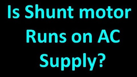 Why shunt motor doesnot work on AC supply