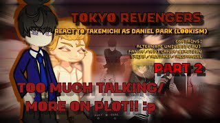 TR react to Takemichi as Daniel from lookism || Bl/Alltake || Chapter 2 ( READ DESCRIPTION )