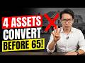 CONVERT THESE 4 ASSETS BEFORE YOU TURN 65: Or Medicare Doubles Your Healthcare Costs (2026 Warning)