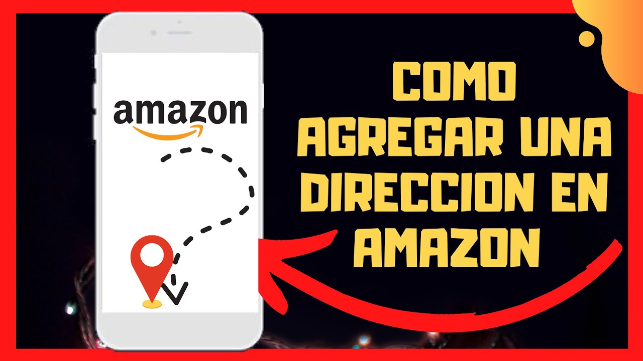 😱😊COMO AGREGAR UNA DIRECCION EN AMAZON😉 - YouTube