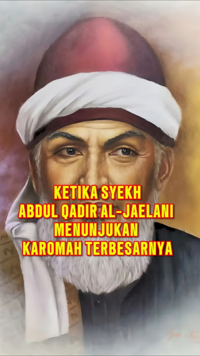 ketika syekh Abdul Qadir al-Jaelani menunjukkan karomah terbesarnya...#kisah #sejarah #islam