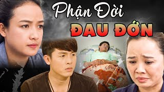 PHẬN ĐỜI ĐAU ĐỚN | Phim Truyện Việt Nam 2024 | Phim Việt Nam Mới Nhất Hay Nhất | PHIM THVL