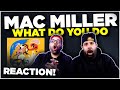 WE BACK WITH MAC!! Mac Miller - What Do You Do (feat. Sir Michael Rocks) | JK BROS REACTION!!