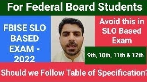FBISE | SLO BASED EXAM 2022 | TABLE OF SPECIFICATION | FBISE SLO BASED MODEL PAPER 2022