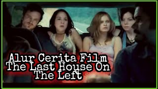 Seluruh Alur Cerita Film The Last House On The Left (2009)
