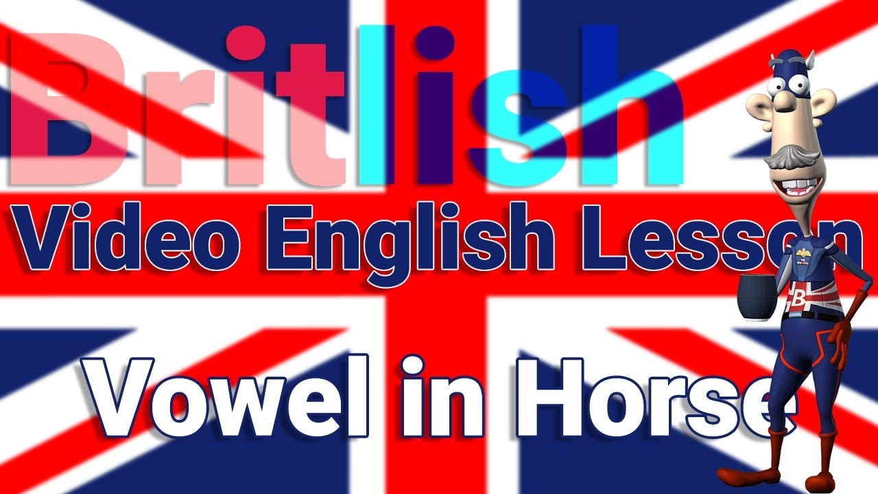 British English Pronunciation of the Vowel in Horse - Learn English